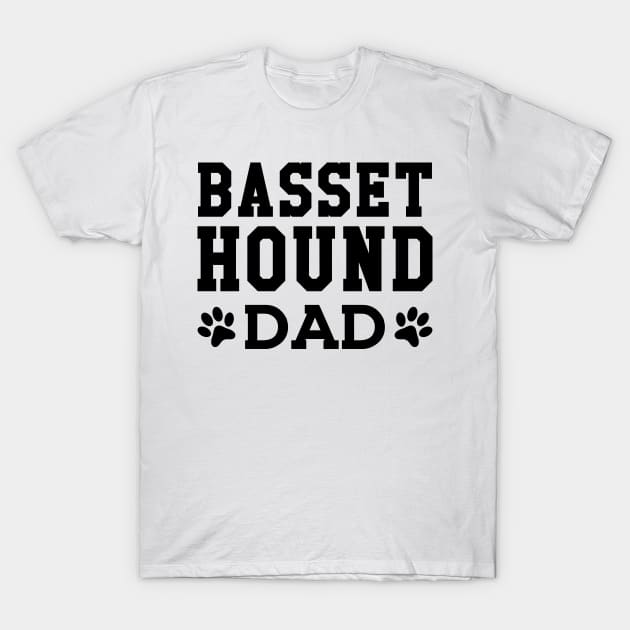 Basset Hound Dad - Basset Hound Dad T-Shirt by KC Happy Shop